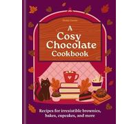 Eloise Goode A Cosy Chocolate Cookbook (Copertina rigida)