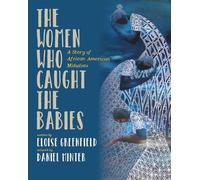 Eloise Greenfield The Women Who Caught The Babies (Tascabile)