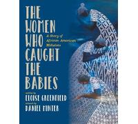 Eloise Greenfield The Women Who Caught The Babies (Tascabile)