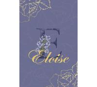 Eloise Journal: Monogram E Personalized Floral Notebook for Women Decorative Purple and Gold Monogram Journal, Cute Aesthetic Notebook, Personalized Diary and Birthday Gift for Women Named Eloise