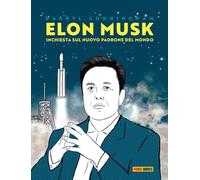 Elon Musk: inchiesta su un nuovo padrone del mondo