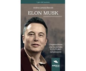 Elon Musk: L'imprenditore che ha portato il futuro nel presente