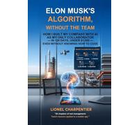 Elon Musk's Algorithm, Without the Team: Build - or Rebuild - Your Company From Zero, Alone With AI, No Degree, No Capital