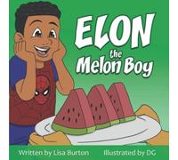 Elon The Melon Boy: This book demonstrates understanding, trust, resilience, sel