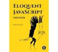Marijn Haverbek Eloquent JavaScript, 4th Editio (Tascabile) (PRESALE 05/11/2024)