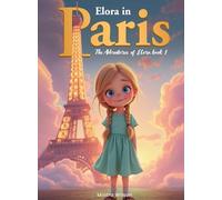 ELORA IN PARIS: The Adventure Of Elora Book 1