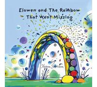 Elowen and The Rainbow That Went Missing