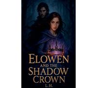 Elowen and the Shadow Crown