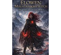 Elowen Mountain Born Witch: The Vessel and The Veil