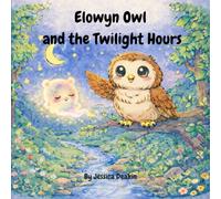 Elowyn Owl and the Twilight Hours