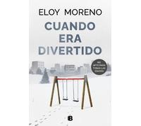 Eloy Moreno Cuando era divertido / When It Was Fun (Copertina rigida)