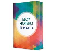 Eloy Moreno El regalo (edición limitada con cantos tintados) (Copertina rigida)