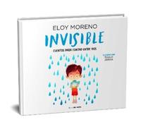 Eloy Moreno Invisible (Álbum ilustrado) / Invisible. Collecti (Copertina rigida)