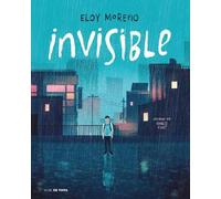 Eloy Moreno Invisible (Edición Ilustrada) / Invisible (Illust (Copertina rigida)