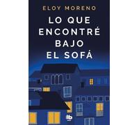 Eloy Moreno Lo que encontré bajo el sofá / What I Found under the So (Tascabile)