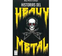 Eloy Pérez Ladaga Historias del Heavy Metal (Tascabile) Música