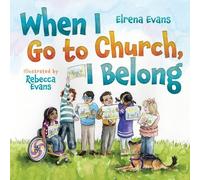 Elrena Evans When I Go to Church, I Belong (Copertina rigida)