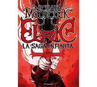 Elric. La saga infinita - Moorcock Michael