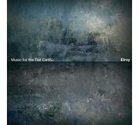 Elroy - Music For The Flat Earth
