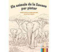 Els Animals de la Savana per Pintar: Savannah Animals Bilingual Coloring Book (Catalan - English)