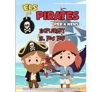 Els pirates per a nens. Explorant el nou món: Inclou activitats, manualitats i dibuixos per pintar