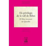 Els privilegis de la vall de Ribes: El llibre inventari de Queralbs