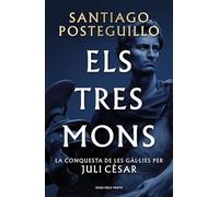 Els tres mons (Sèrie Juli Cèsar 3): La conquesta de les Gàl·lies per Juli Cèsar