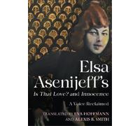 Elsa Asenijeff Elsa Asenijeff’s Is That Love? and Innocence (Copertina rigida)