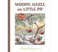 Elsa Beskow Woody, Hazel and Little Pip (Copertina rigida)