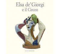 Elsa de' Giorgi e il Circeo. Ediz. a colori - Zileri Dal Verme V. (cur.)