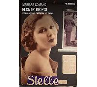 Elsa de’ Giorgi. Storia, discorsi e memorie del cinema
