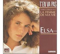 Elsa - ELSA t en va pas/instrumental BO LA FEMME DE MA VIE SP 1986 CARRERE VG+