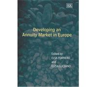 Elsa Fornero Developing an Annuity Market in Europe (Copertina rigida)