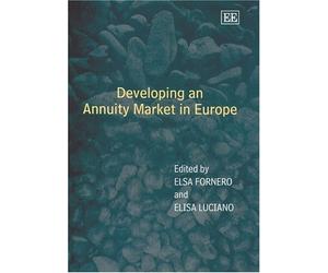 Elsa Fornero Developing an Annuity Market in Europe (Copertina rigida)