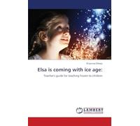 Elsa is coming with ice age:: Teacher's guide for teaching frozen to children