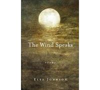 Elsa Johnson The Wind Speaks (Tascabile)