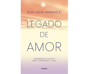 Elsa Lucia Aran Legado de amor: Comprender la muerte para comprender (Tascabile)