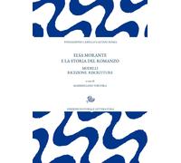 Elsa Morante e la storia del romanzo. Modelli ricezione riscritture