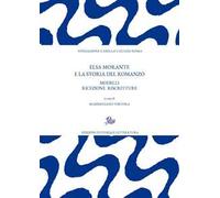 Elsa Morante e la storia del romanzo. Modelli ricezione riscritture