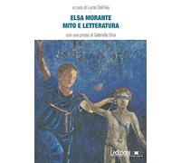 Elsa Morante. Mito e letteratura