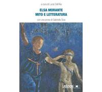 Elsa Morante. Mito e letteratura