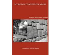 Elsa Moravek Perou de Wagner My Roots Continents Apart (Tascabile)