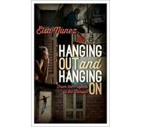 Elsa Nunez Hanging Out and Hanging On (Copertina rigida)