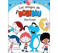 Elsa Punset Los amigos de Bobiblú / Bobiblu's Friends (Copertina rigida) BOBIBLU