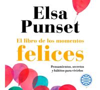 Elsa Punset Neus Sendra Carlos Vice El libro de los momentos felice (Tascabile)