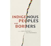 Elsa Stamatopoulou Indigenous Peoples and Borders (Tascabile)