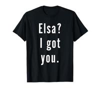 Elsa? Ti ho preso. Maglietta