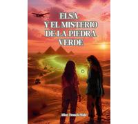 ELSA Y EL MISTERIO DE LA PIETRA VERDE: Un thriller arqueológico para adolescentes, lleno de suspense e intriga internacional.