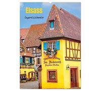 Elsass - Impressionen (Wandkalender 2026 DIN A2 hoch), CALVENDO Monatskalender: Straßburg, Riquewihr, Eguisheim und Colmar sind immer eine Reise wert.