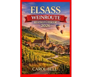 ELSASS WEINROUTE REISEFÜHRER 2026
